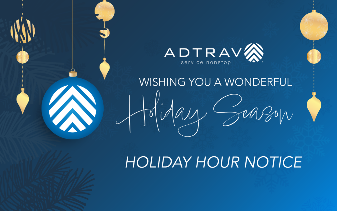 ADTRAV Holiday Hours Notice